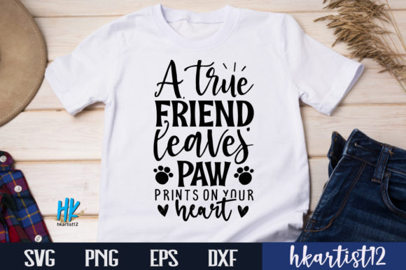A True Friend Leaves Paw Prints on Your