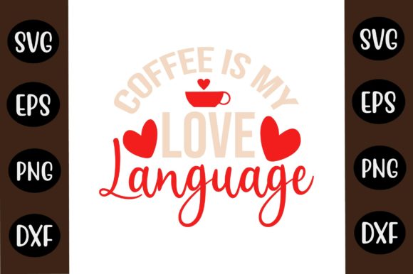 Coffee SVG Design Coffee is My Love Lang Review