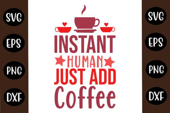 Coffee SVG Design Instant Human Just Add Review