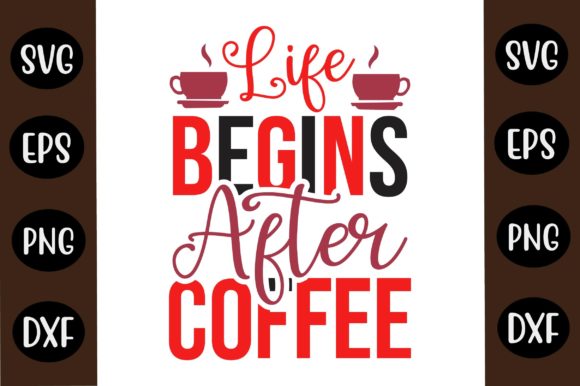 Coffee SVG Design Life Begins After Coffee